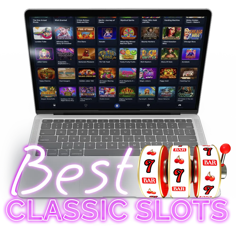Choose classic slots.