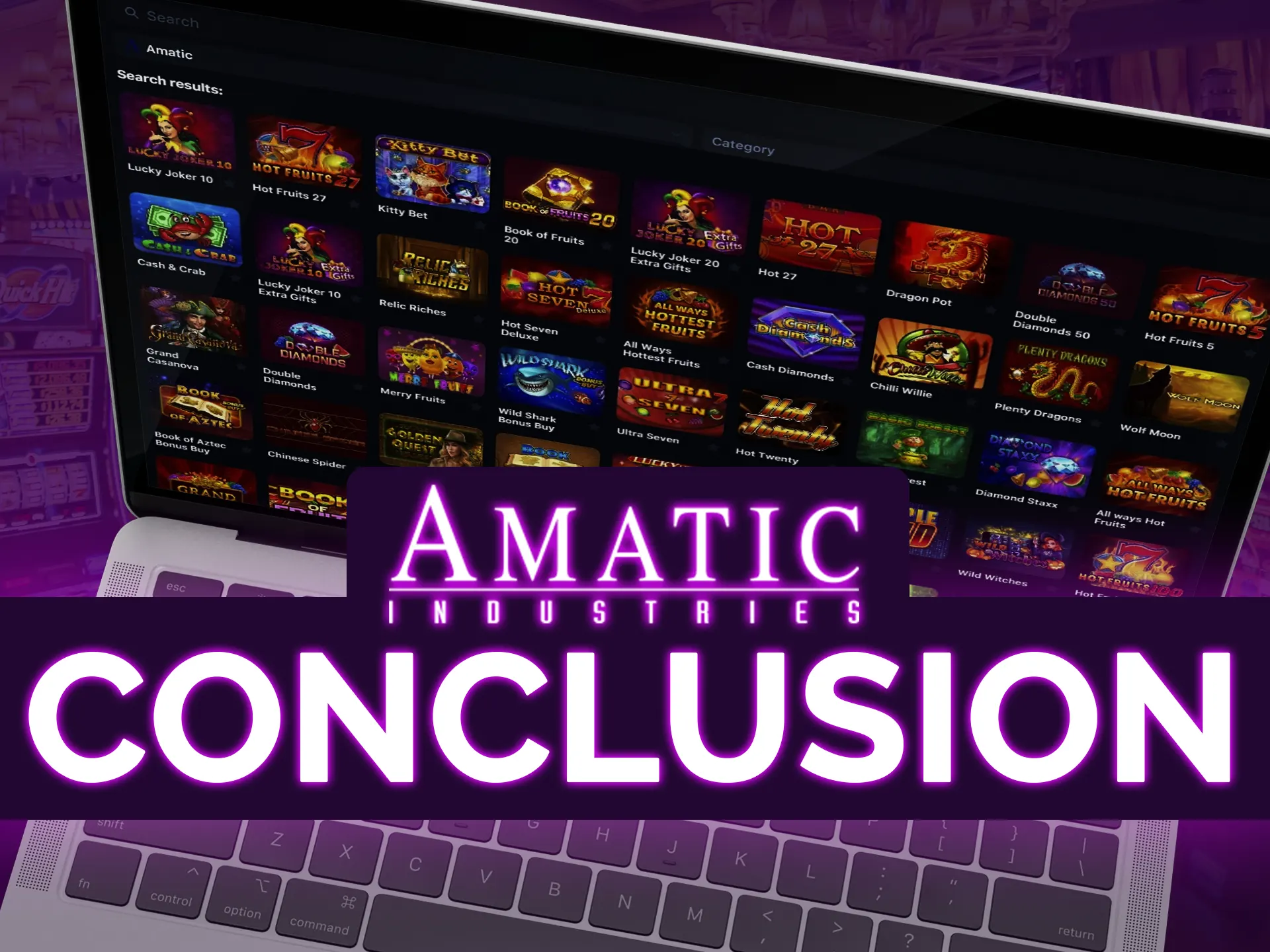 Amatic makes user-centric games with high quality and mobile-friendly.