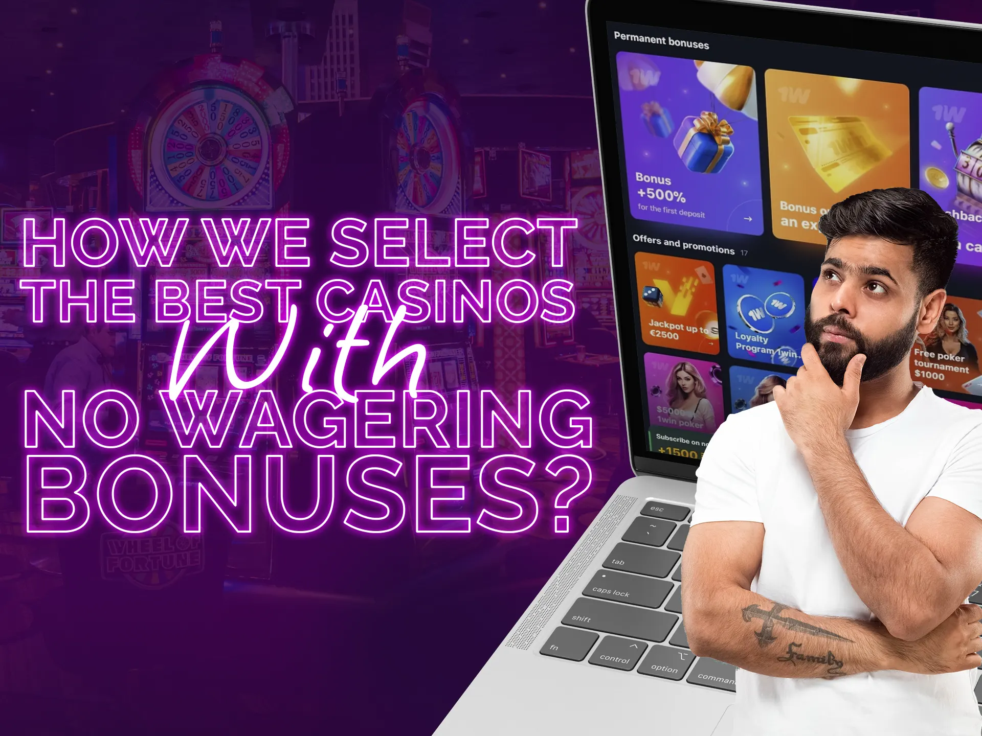 The ways and criteria how we selecting best casinos with no-wagering bonuses.