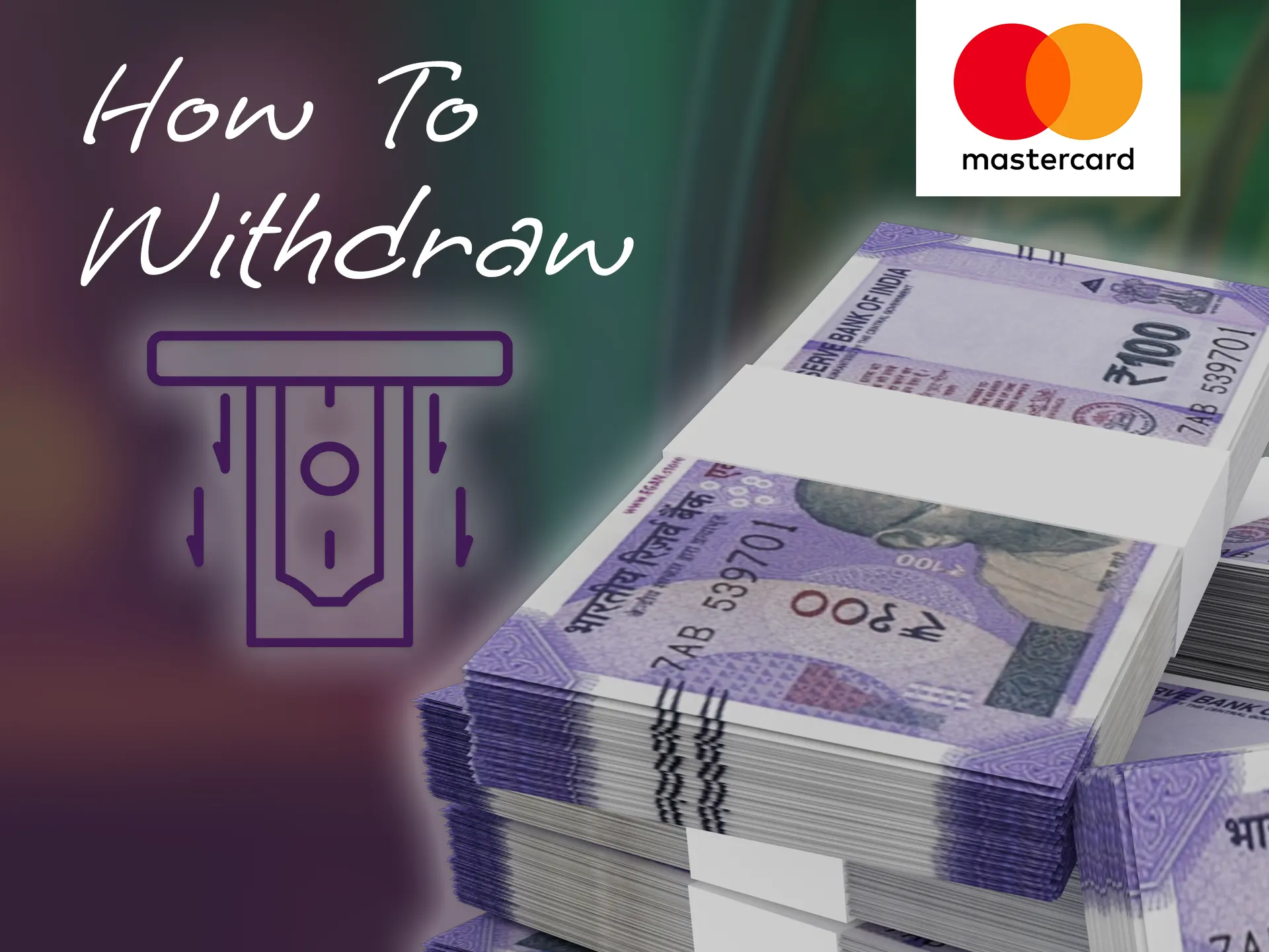 Make a withdrawal using the Mastercard payment system.