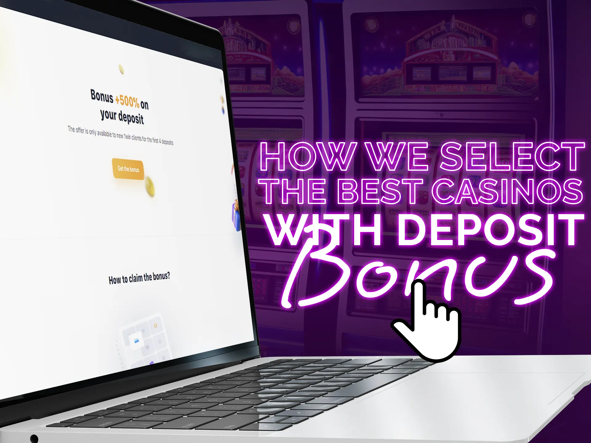 Learn how we selecting best casinos with deposit bonuses.