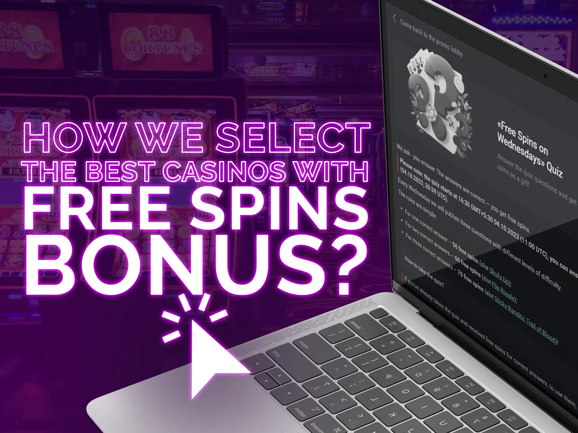 Our methods of selecting best casinos with free spins bonuses.