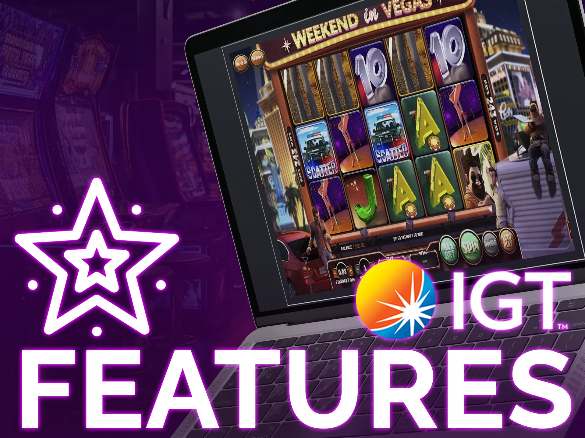 Learn more features for IGT slot games.