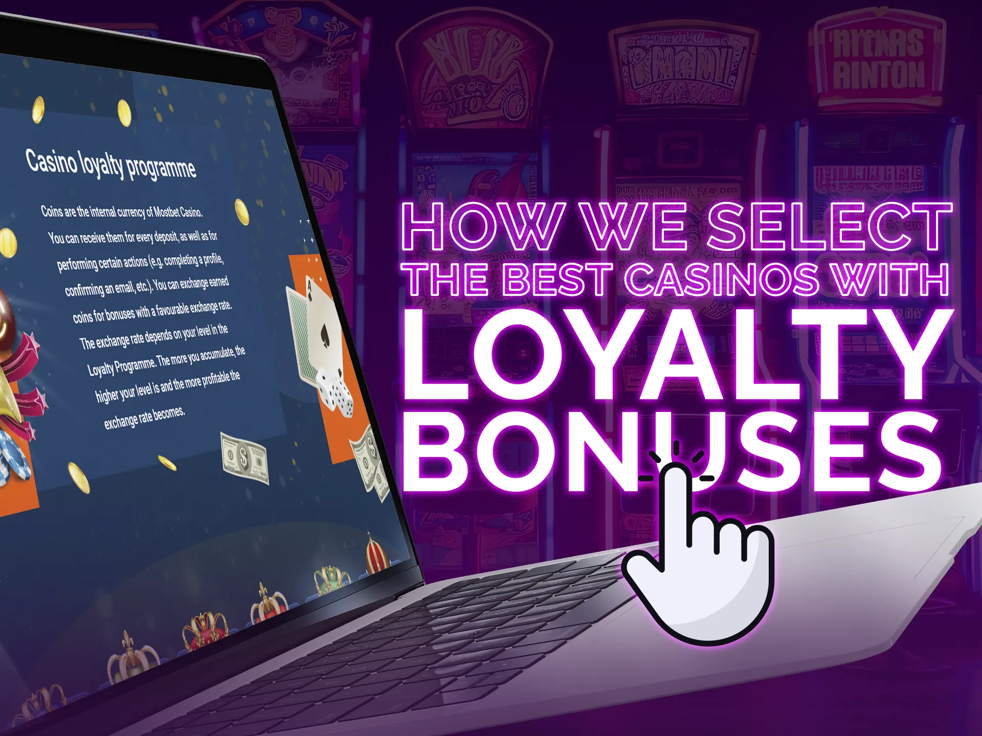 Find out how we selecting best casinos with loyalty bonuses.