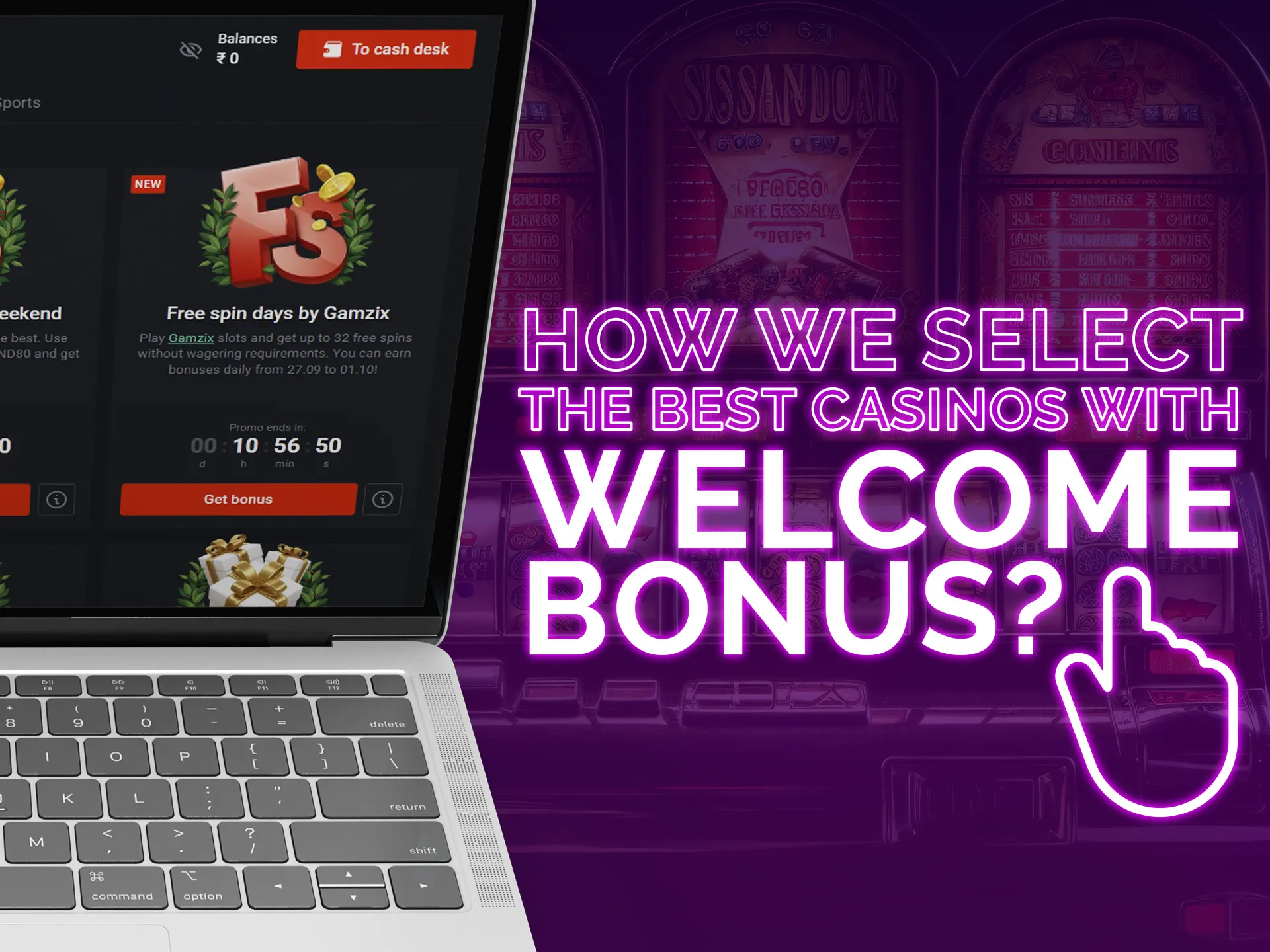The ways how we selecting the best casinos with welcome bonuses.