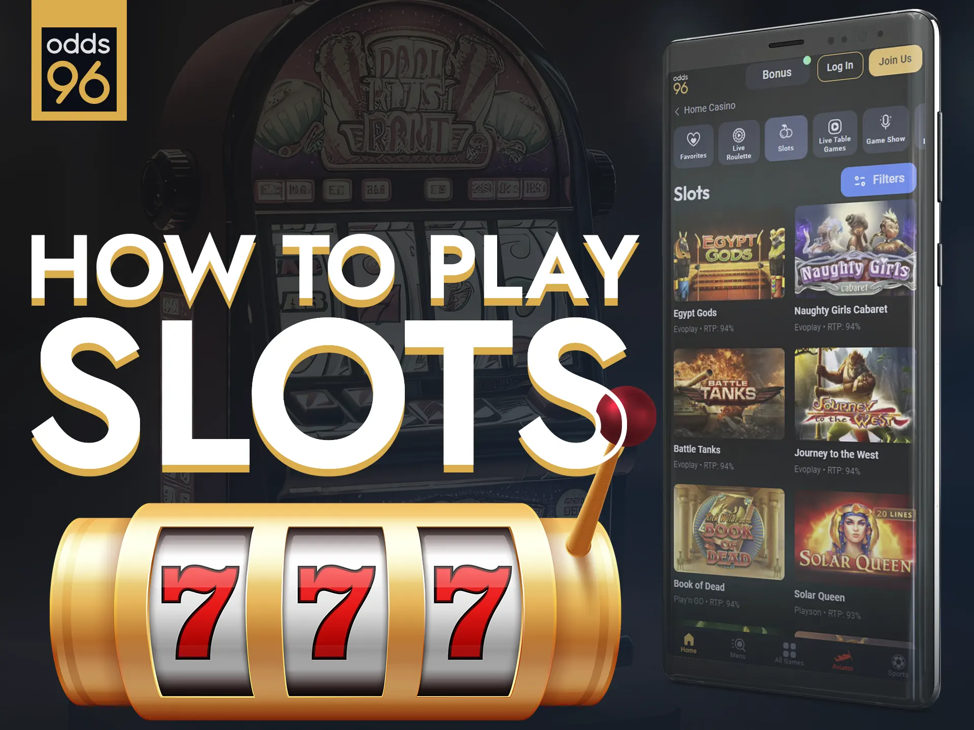 To play slots on Odds96, register and deposit.